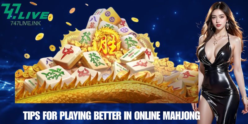 Tips for Playing Better in Online Mahjong