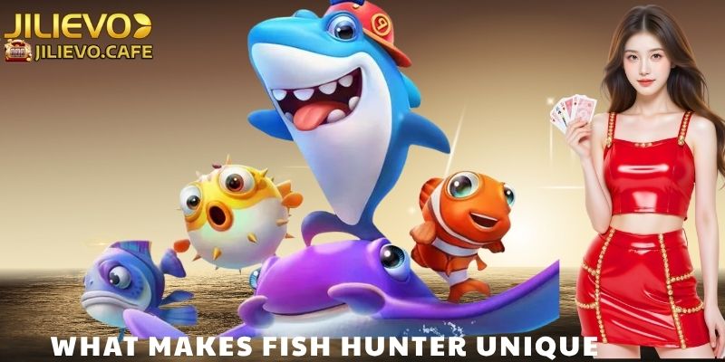 What Makes Fish Hunter Unique