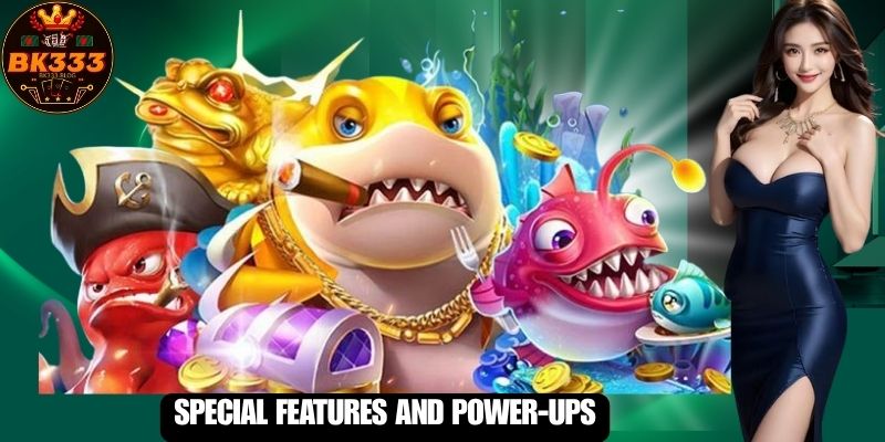 Special Features and Power-Ups